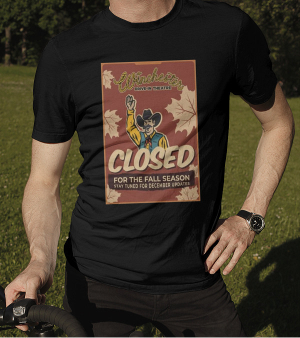 Winchester Drive-In Theatre Closed For The Fall Season Stay Tuned For December Updates T-Shirt