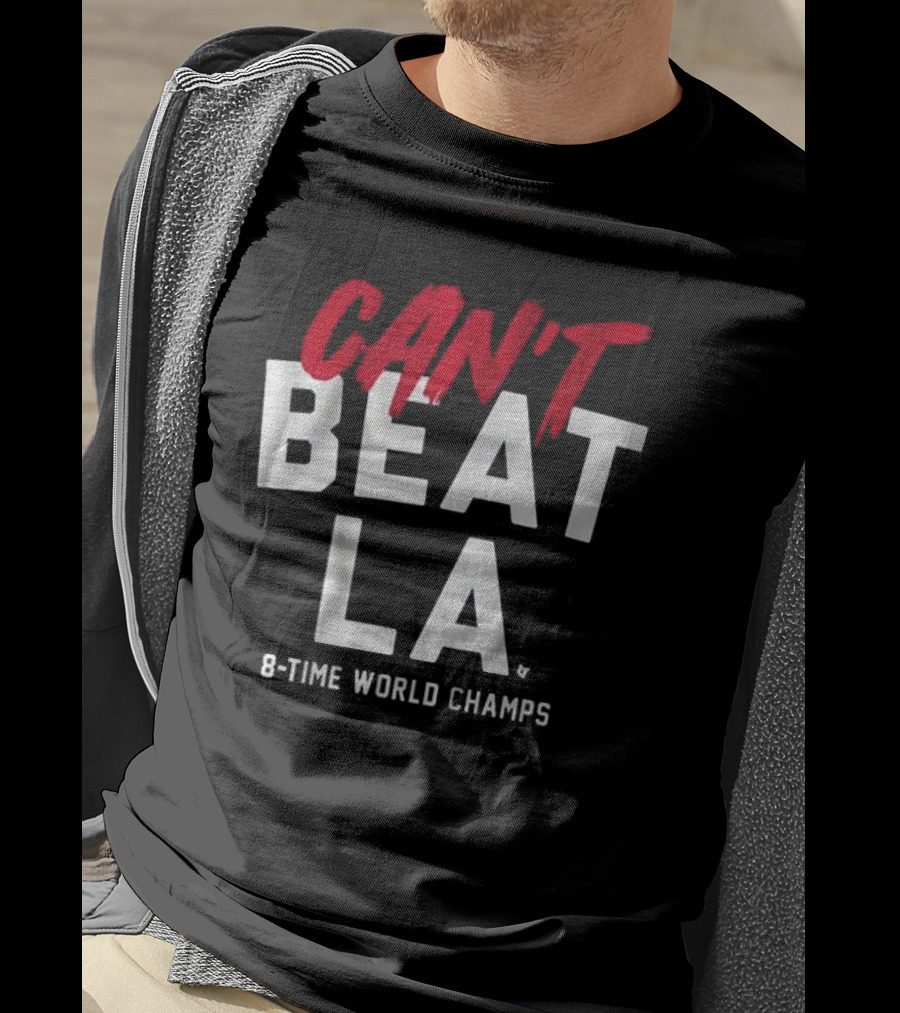 Los Angeles Dodgers Can't Beat LA 8-Time World Champs T-Shirt