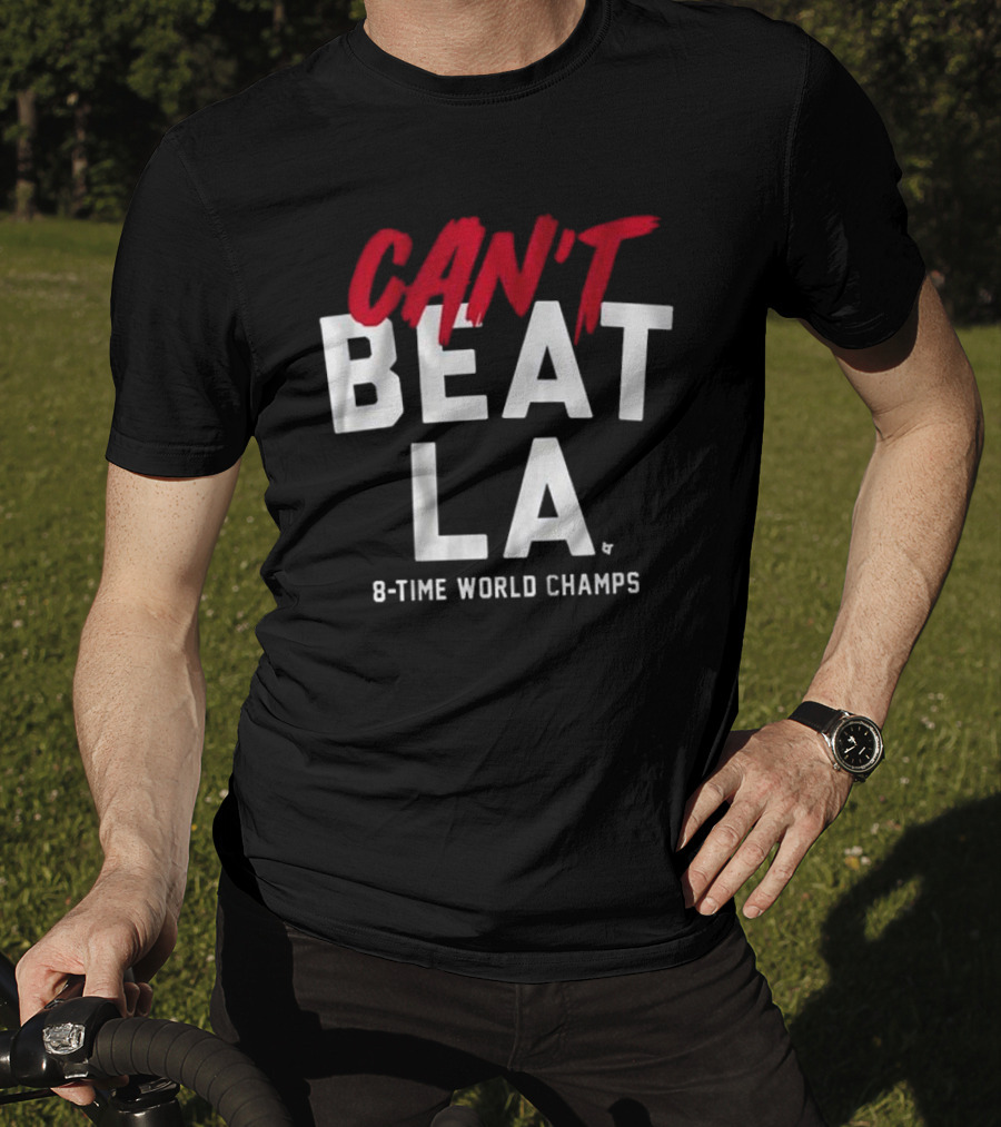 Los Angeles Dodgers Can't Beat LA 8-Time World Champs T-Shirt