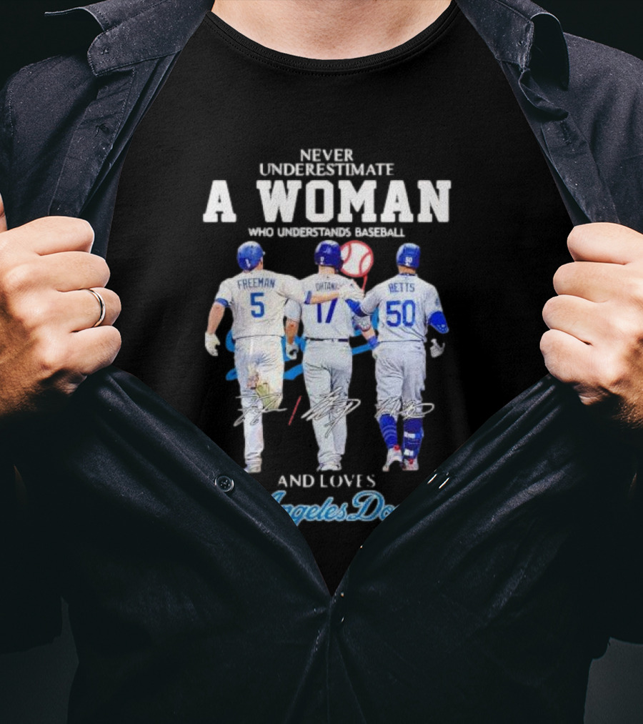 Never Underestimate A Woman Who Understands Baseball And Loves Los Angeles Dodgers Freeman Betts T-Shirt