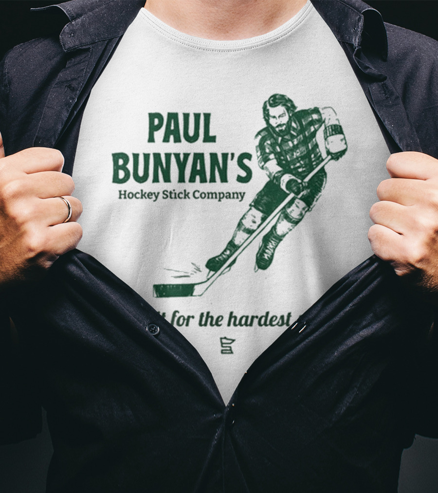 Paul Bunyan's Hockey Stick Company Built For The Hardest Shot T-Shirt