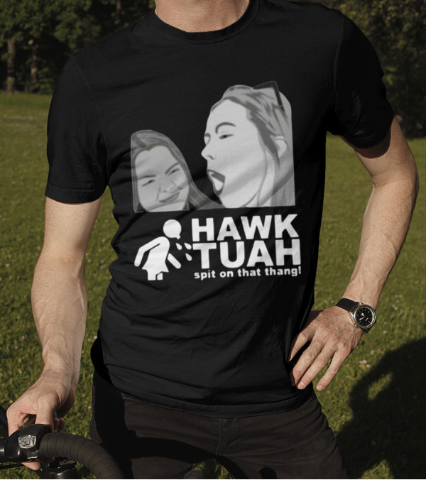 Hawk Tuah Spit On That Thang Girl T-Shirt