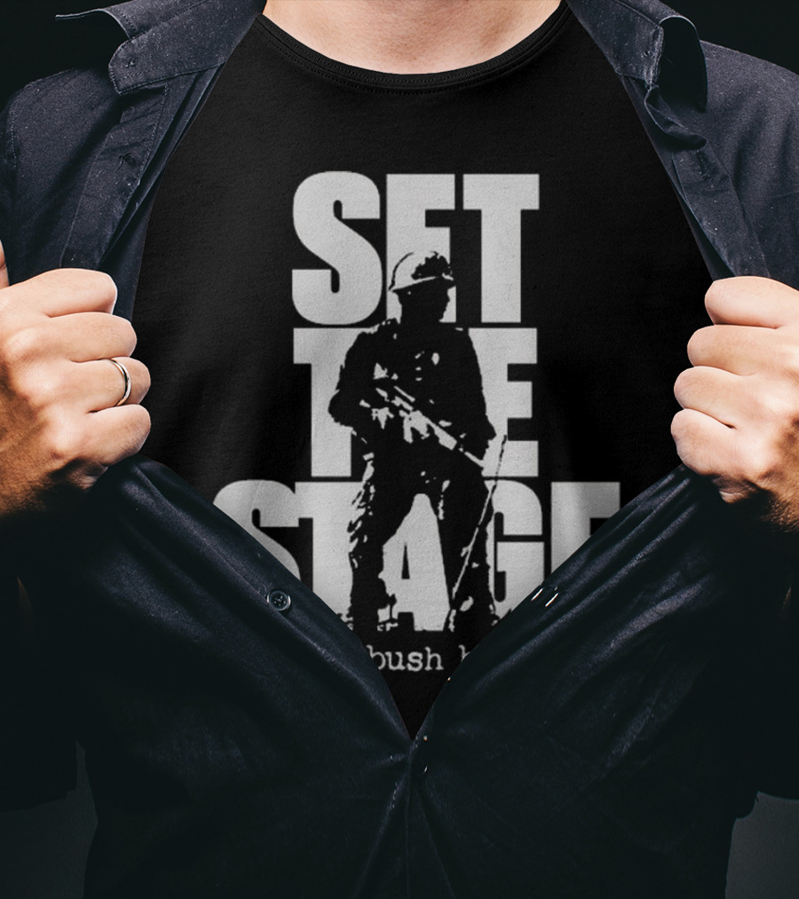 Set The Stage The Ambush Begins Soldier T-Shirt