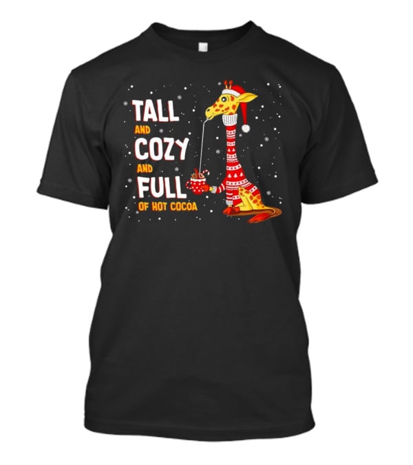 Tall And Cozy Giraffe Full Of Hot Cocoa Christmas T-Shirt