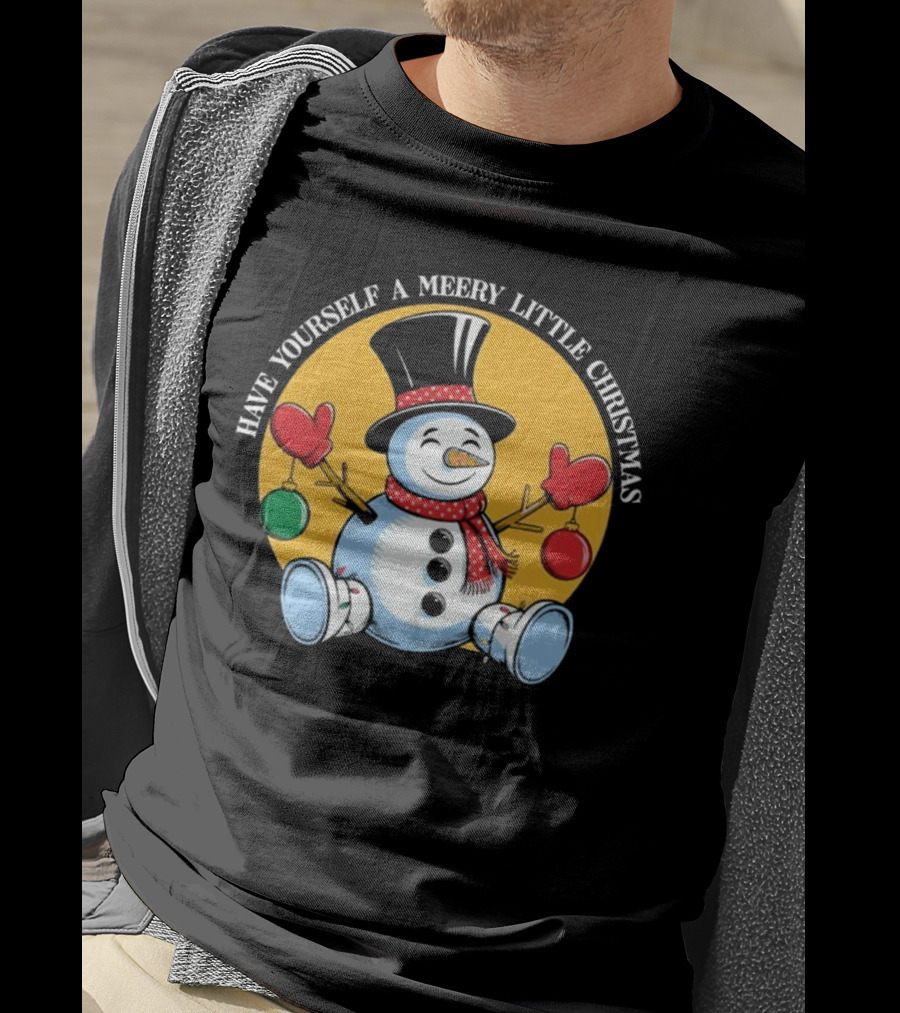 Have Yourself A Merry Little Christmas Snowman With Hat And Mittens T-Shirt