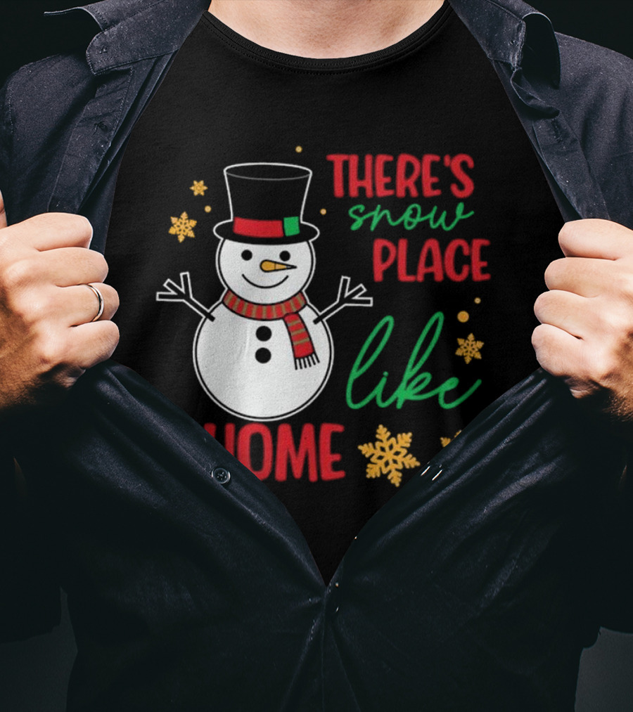 There’s Snow Place Like Home Christmas Snowman T-Shirt