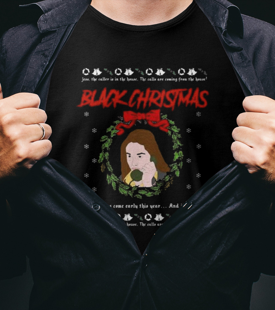 Black Christmas Jess The Caller Is In The House Murder Ugly T-Shirt