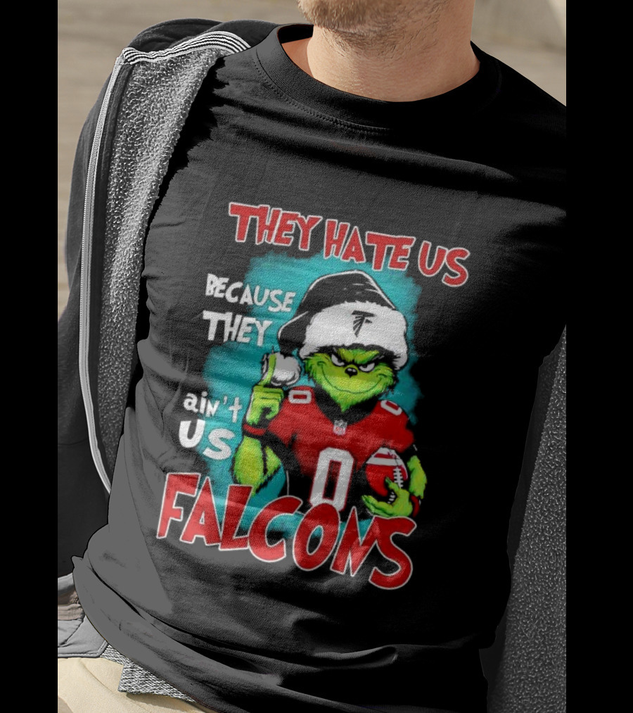 They Hate Us Because They Ain't Us Falcons Grinch Christmas T-Shirt
