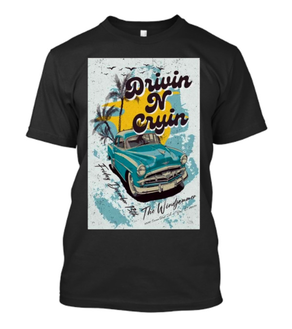 Drivin N Cryin Funky December 13 2024 The Windjammer Isle Of Palms SC Retro Car Palm Trees T-Shirt