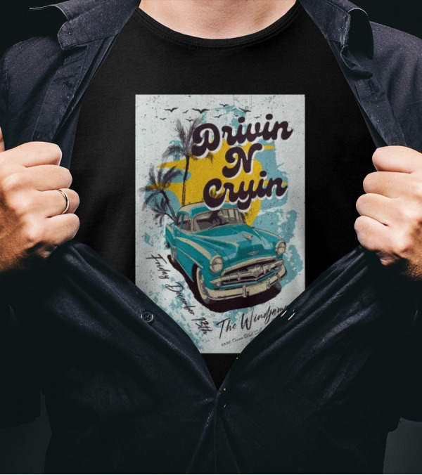 Drivin N Cryin Funky December 13 2024 The Windjammer Isle Of Palms SC Retro Car Palm Trees T-Shirt