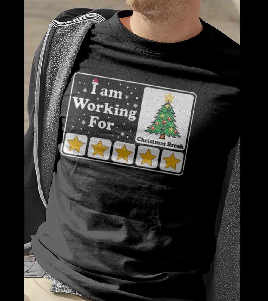 I Am Working For Five-Star Christmas Break T-Shirt