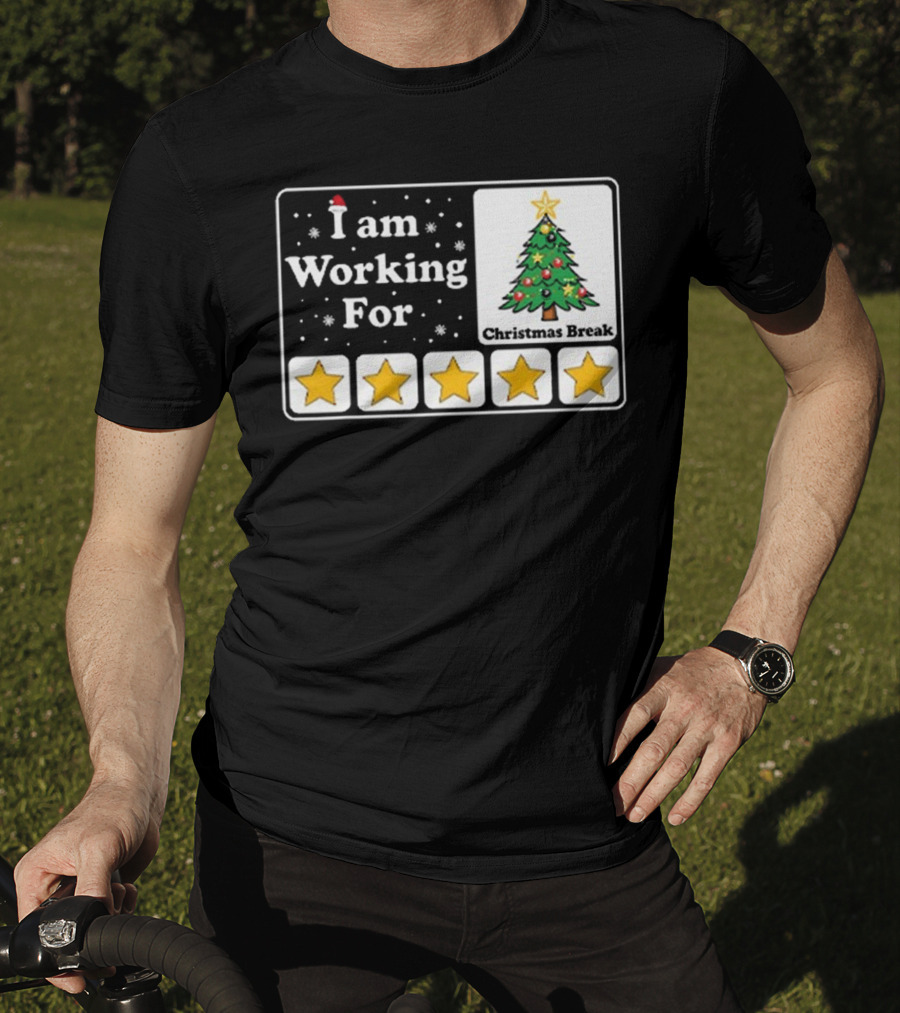 I Am Working For Five-Star Christmas Break T-Shirt