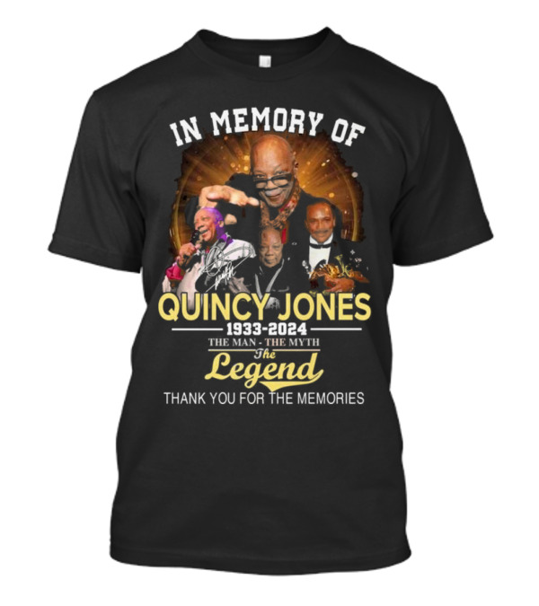 In Memory Of Quincy Jones 1933-2024 The Man The Myth The Legend Thank You For The Memories T-Shirt