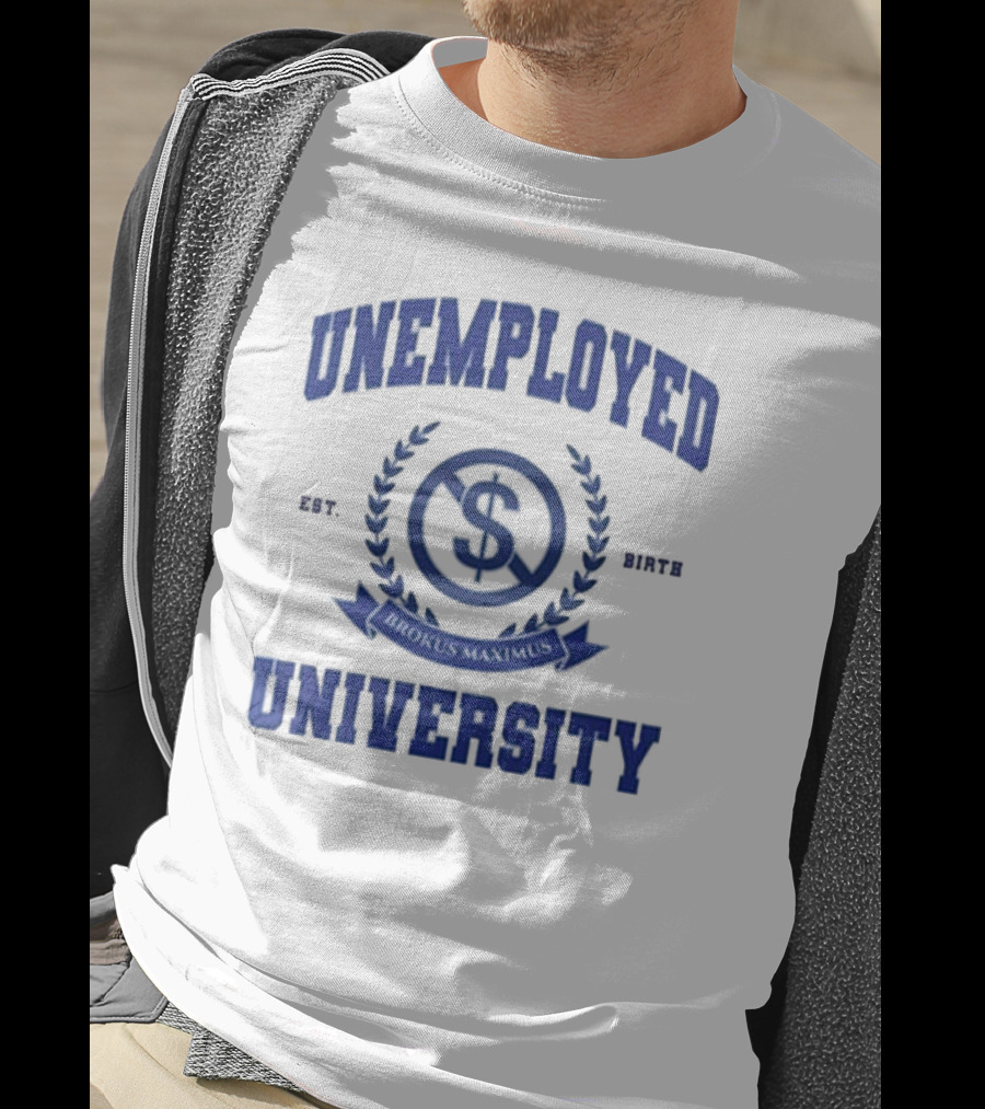 Unemployed University Est. Birth Brokus Maximus Dollar Sign Laurel Crest T-Shirt