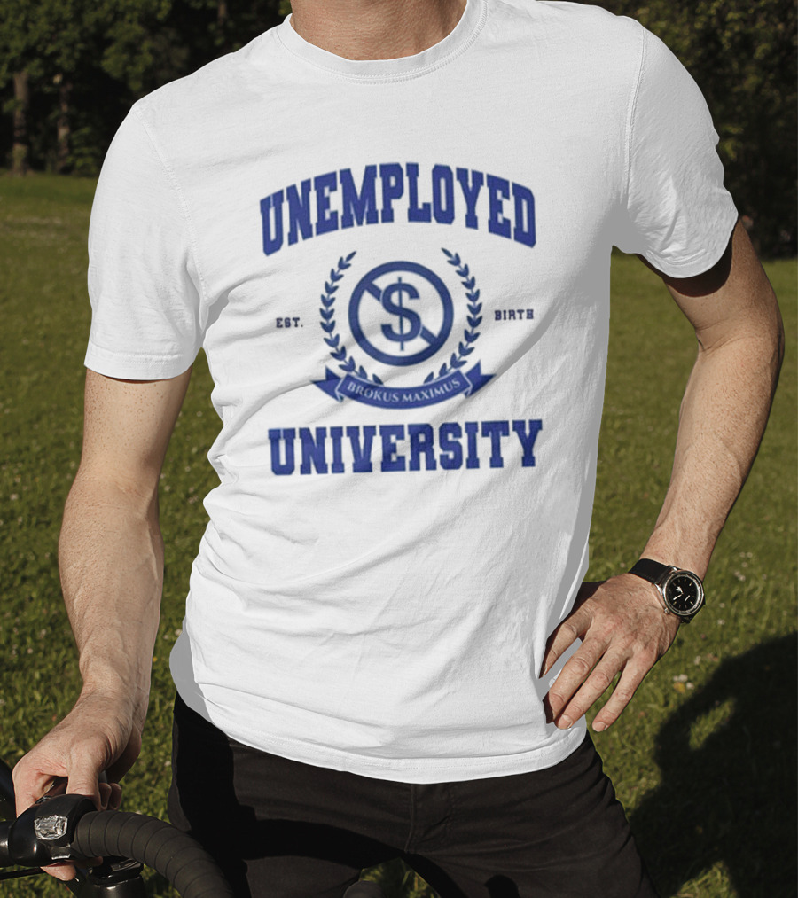 Unemployed University Est. Birth Brokus Maximus Dollar Sign Laurel Crest T-Shirt