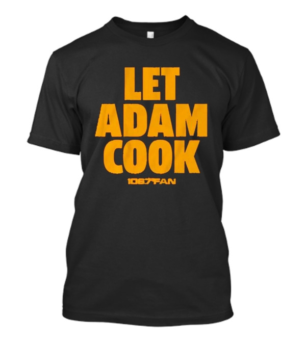 Let Adam Cook 106.7 The Fan Washington Commanders T-Shirt