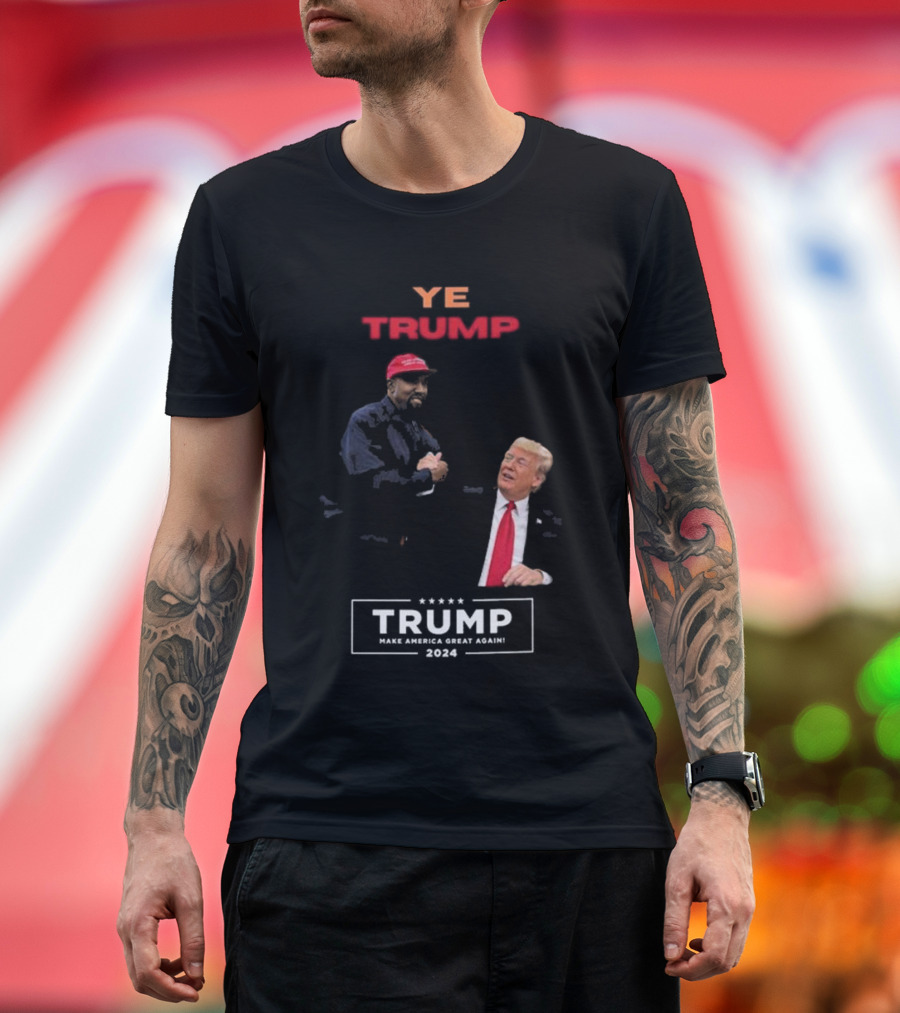 Ye Trump Make America Great Again T-Shirt