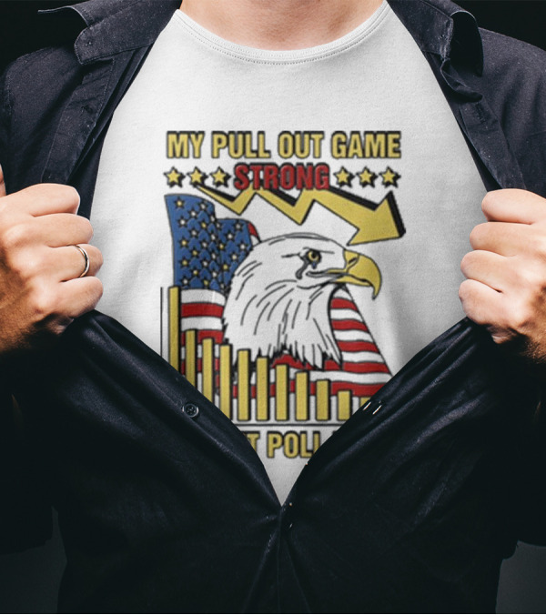 Patriotic Eagle With American Flag And Humor On Pull Out Game And Exit Poll Strength T-Shirt
