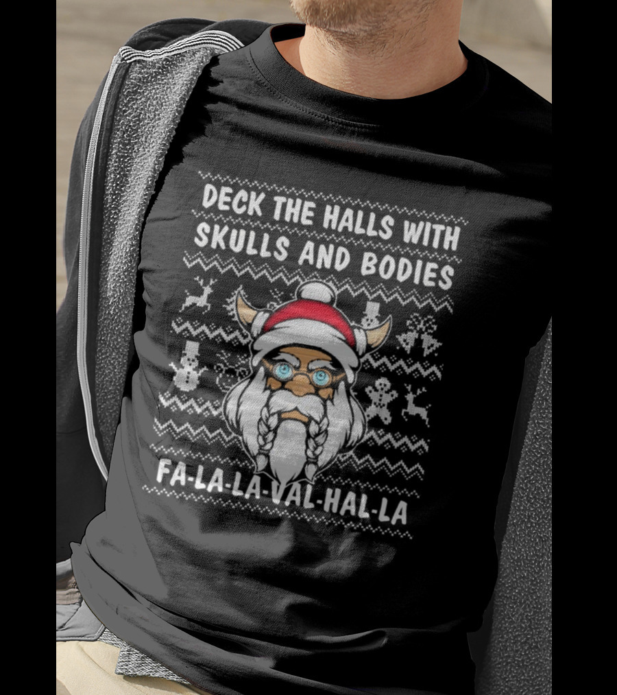 Deck The Halls With Skulls And Bodies Fa-La-La-Val-Hal-La Viking Christmas T-Shirt
