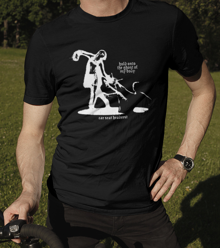 Car Seat Headrest Hold Onto The Ghost Of My Body T-Shirt