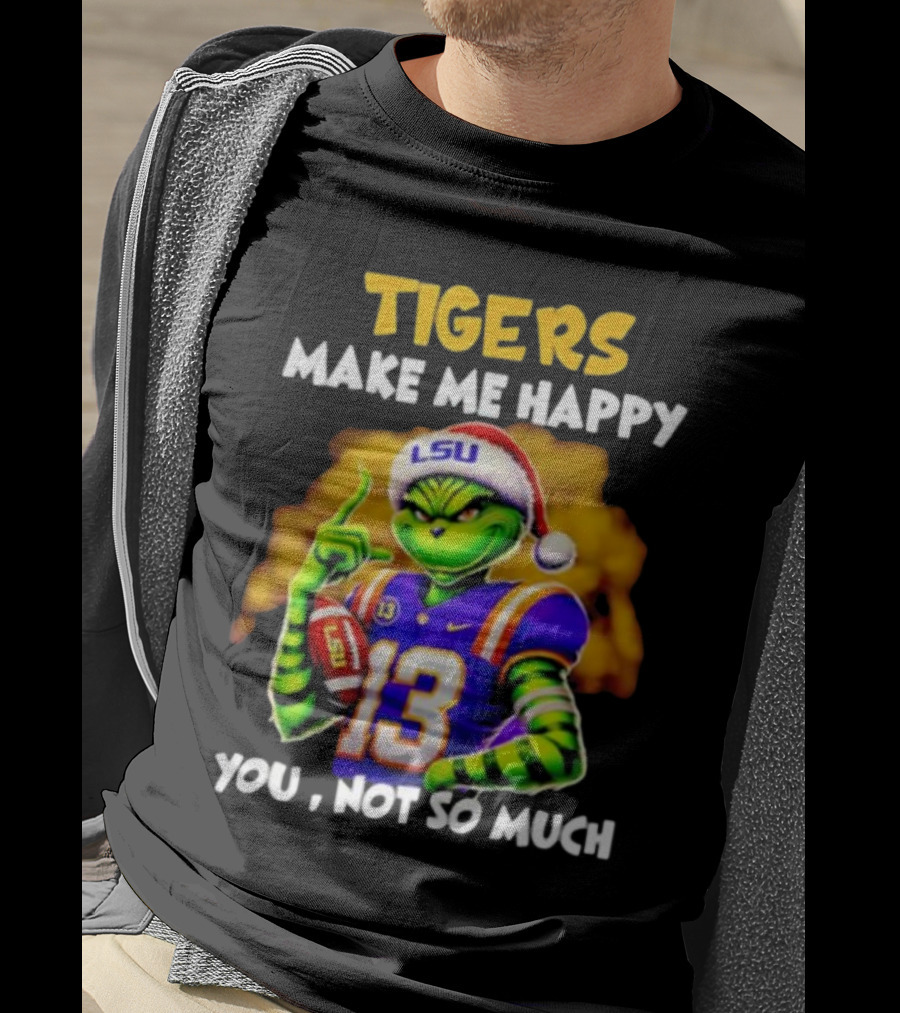 Tigers Make Me Happy You Not So Much LSU Grinch Wearing Santa Hat Football Fan T-Shirt
