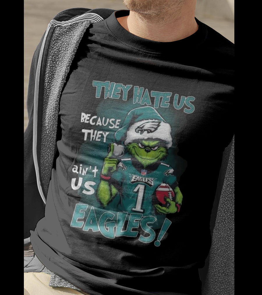 Santa Grinch They Hate Us Because They Ain’t Us Philadelphia Eagles Christmas EAGLES T-Shirt
