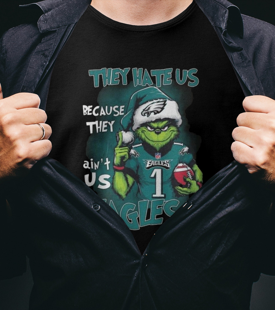 Santa Grinch They Hate Us Because They Ain’t Us Philadelphia Eagles Christmas EAGLES T-Shirt