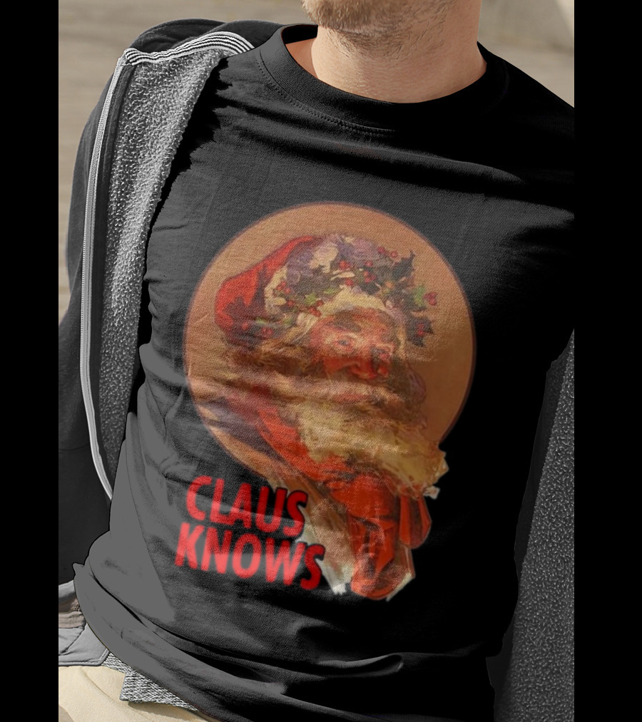 Claus Knows Vintage Santa Claus Christmas Funny Holiday Meme T-Shirt