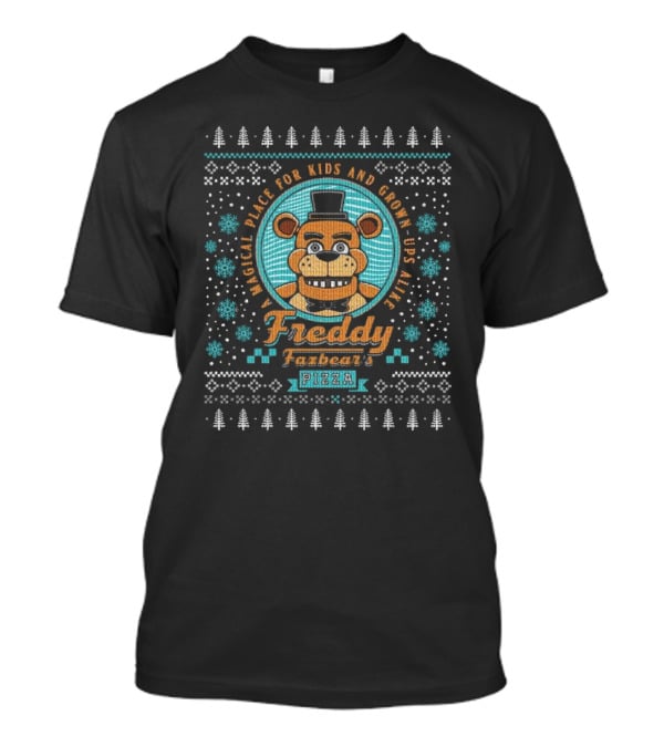 Freddy Fazbear Pizza A Magical Place Ugly Christmas T-Shirt