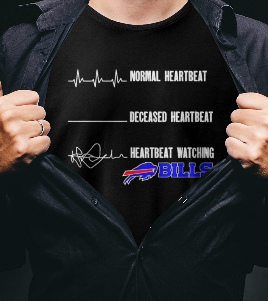 Normal Heartbeat Deceased Heartbeat Heartbeat Watching Bills Buffalo T-Shirt