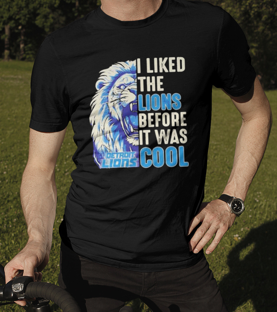 Detroit Lions I Liked The Lions Before It Was Cool Lion T-Shirt