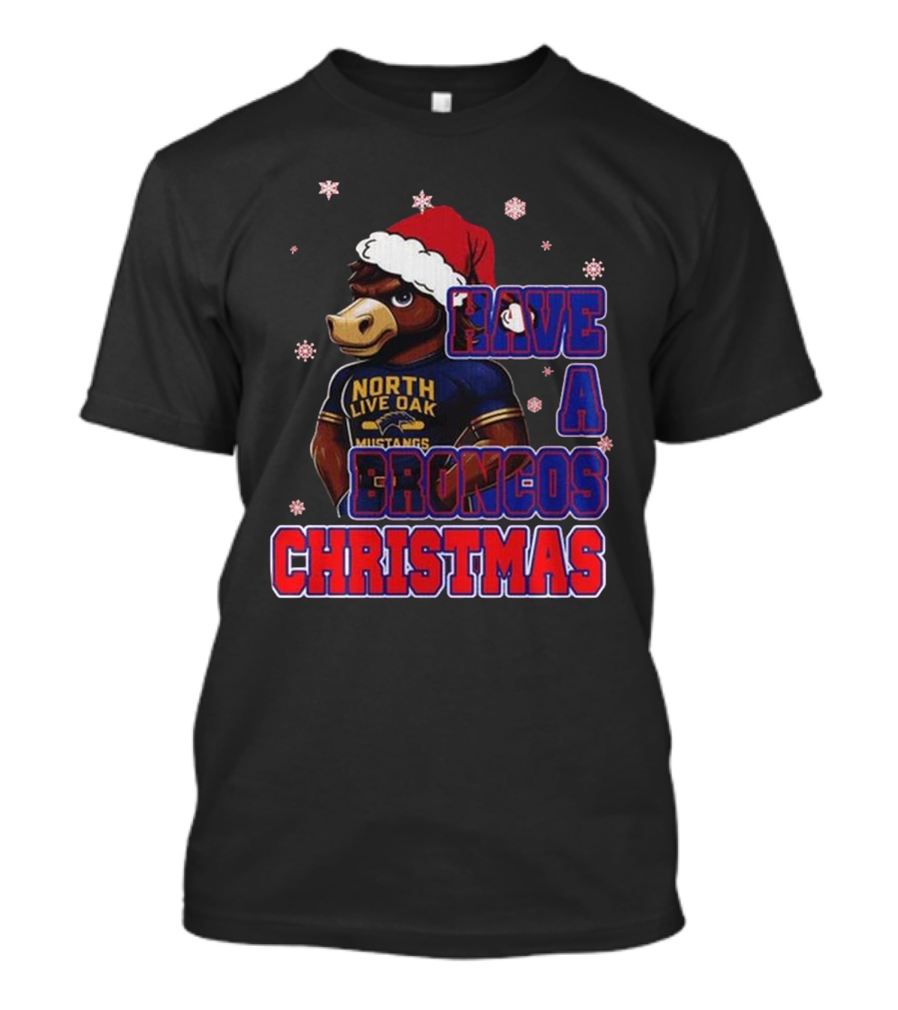 Have A Broncos Christmas North Live Oak Mustangs Santa T-Shirt