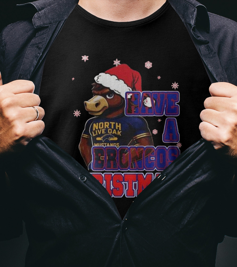 Have A Broncos Christmas North Live Oak Mustangs Santa T-Shirt