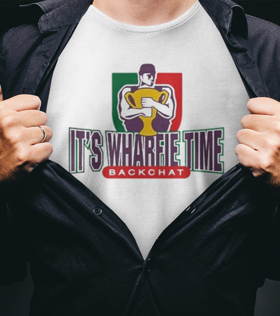 IT'S WHARFIE TIME BACKCHAT Trophy Holder T-Shirt