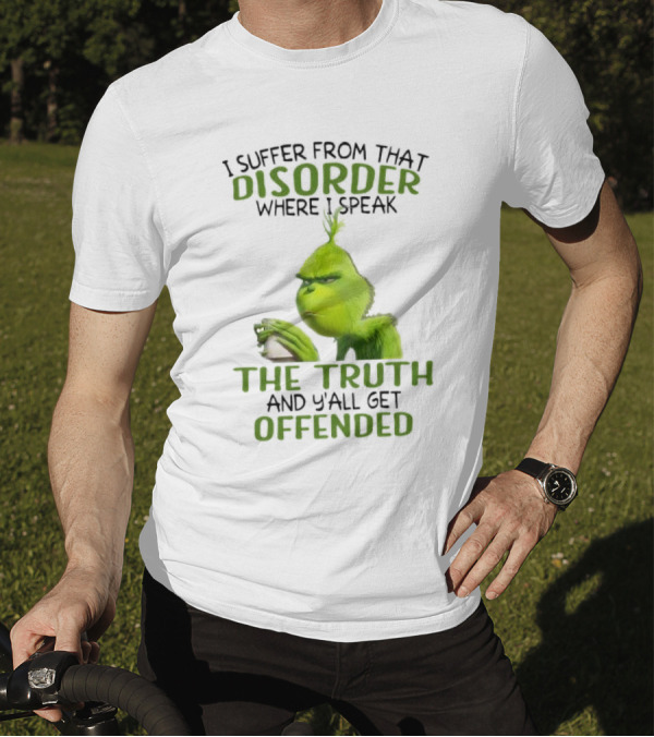 Grinch Coffee Humor Truth Disorder Offended T-Shirt