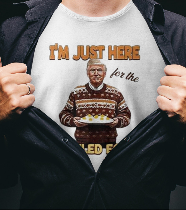 I'm Just Here For The Deviled Eggs T-Shirt