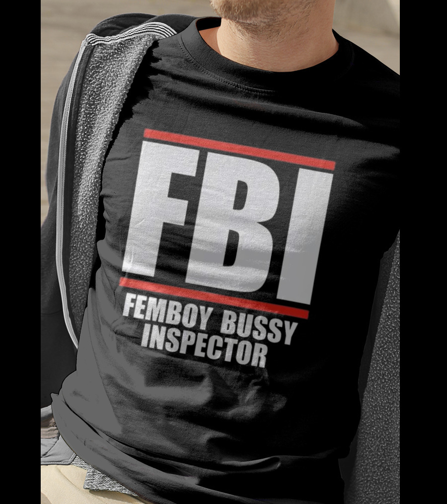 FBI Femboy Bussy Inspector Block Letter Humor T-Shirt