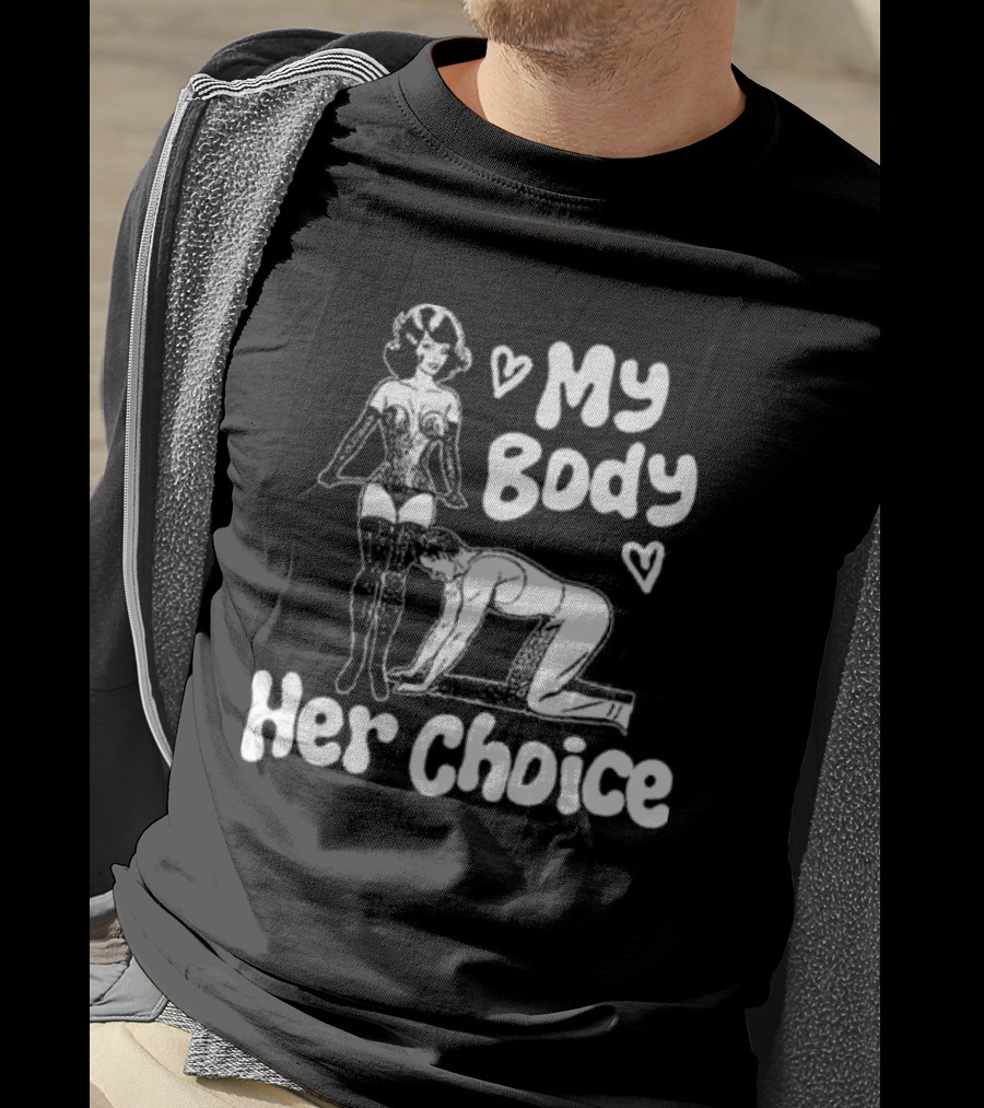 My Body Her Choice Retro Pinup Style Women's Dominance T-Shirt