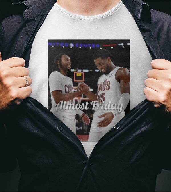 Almost Friday Cavs Darius Donovan United Center T-Shirt