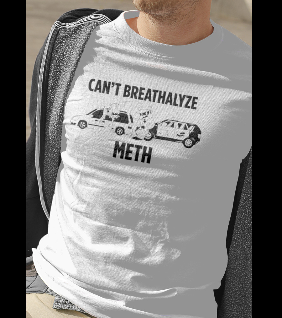 Can't Breathalyze Meth Lil Cumtism Police Car And Vans T-Shirt