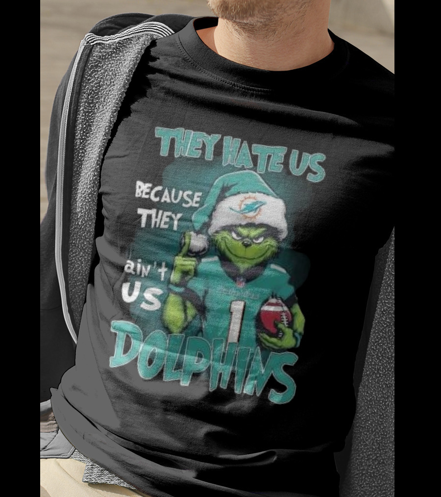 Santa Grinch They Hate Us Because They Ain’t Us Dolphins Christmas Miami T-Shirt