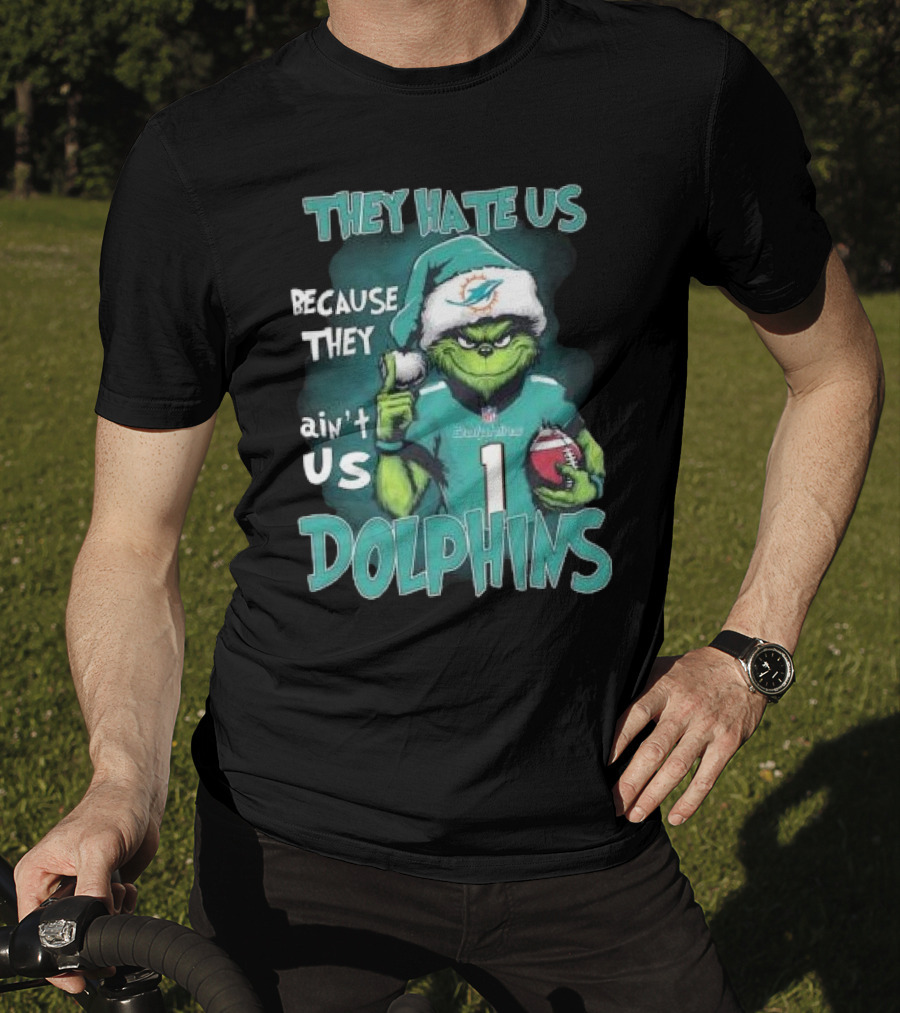 Santa Grinch They Hate Us Because They Ain’t Us Dolphins Christmas Miami T-Shirt