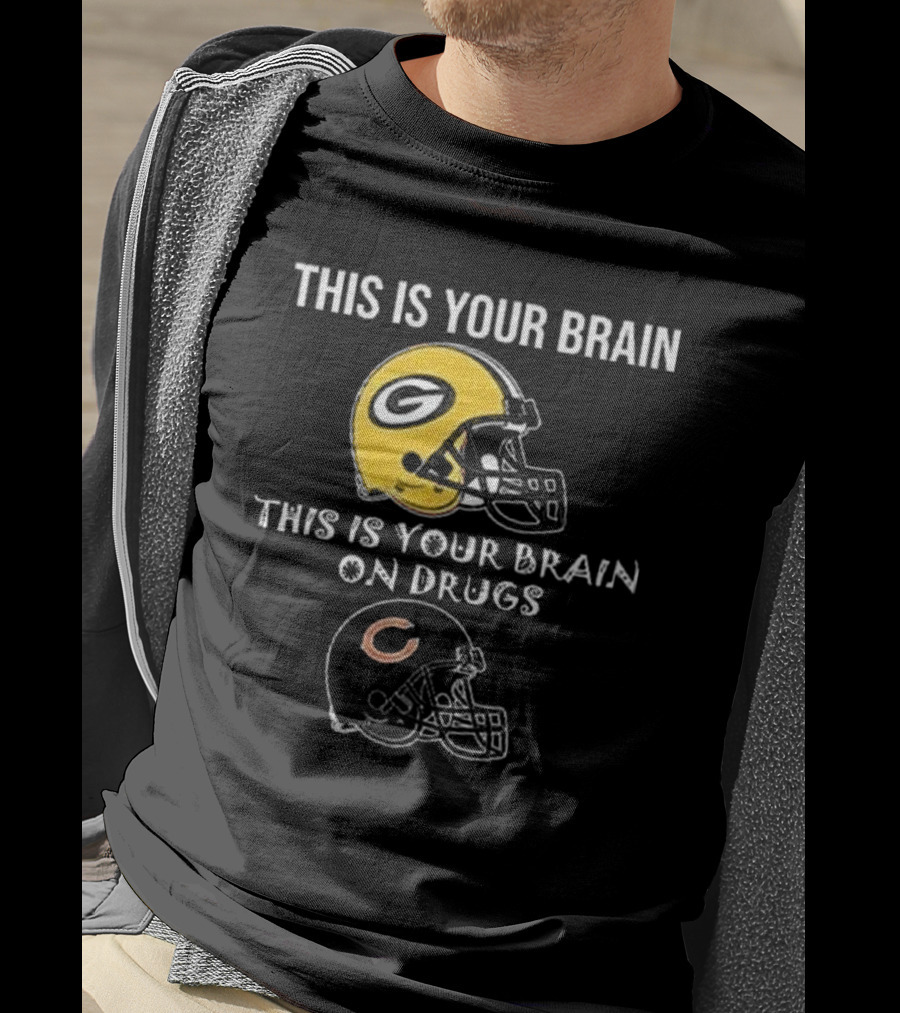 This Is Your Brain Green Bay Packers Helmet This Is Your Brain On Drugs Chicago Bears Helmet T-Shirt