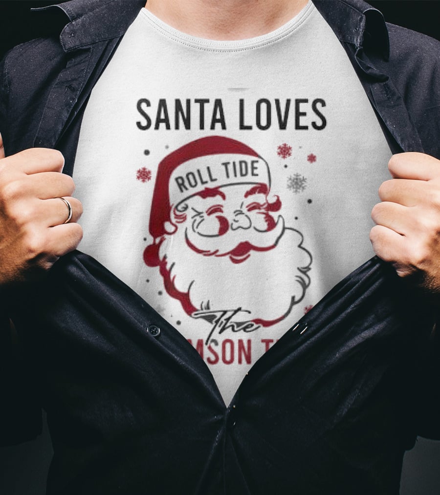 Santa Loves Roll Tide The Crimson Tide Christmas T-Shirt