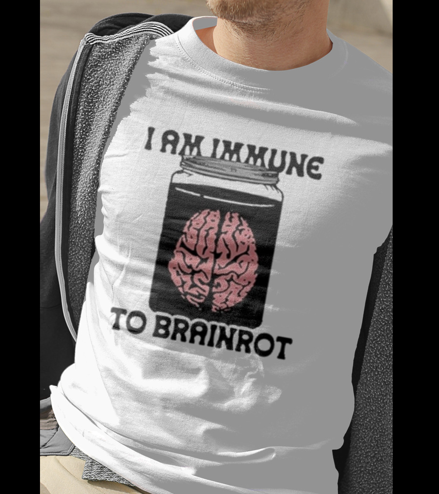 I Am Immune To Brainrot In A Jar T-Shirt