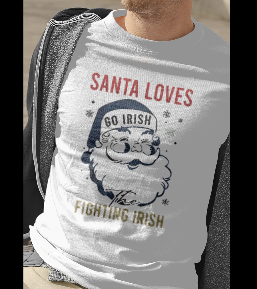 Santa Loves Go Irish The Fighting Irish T-Shirt