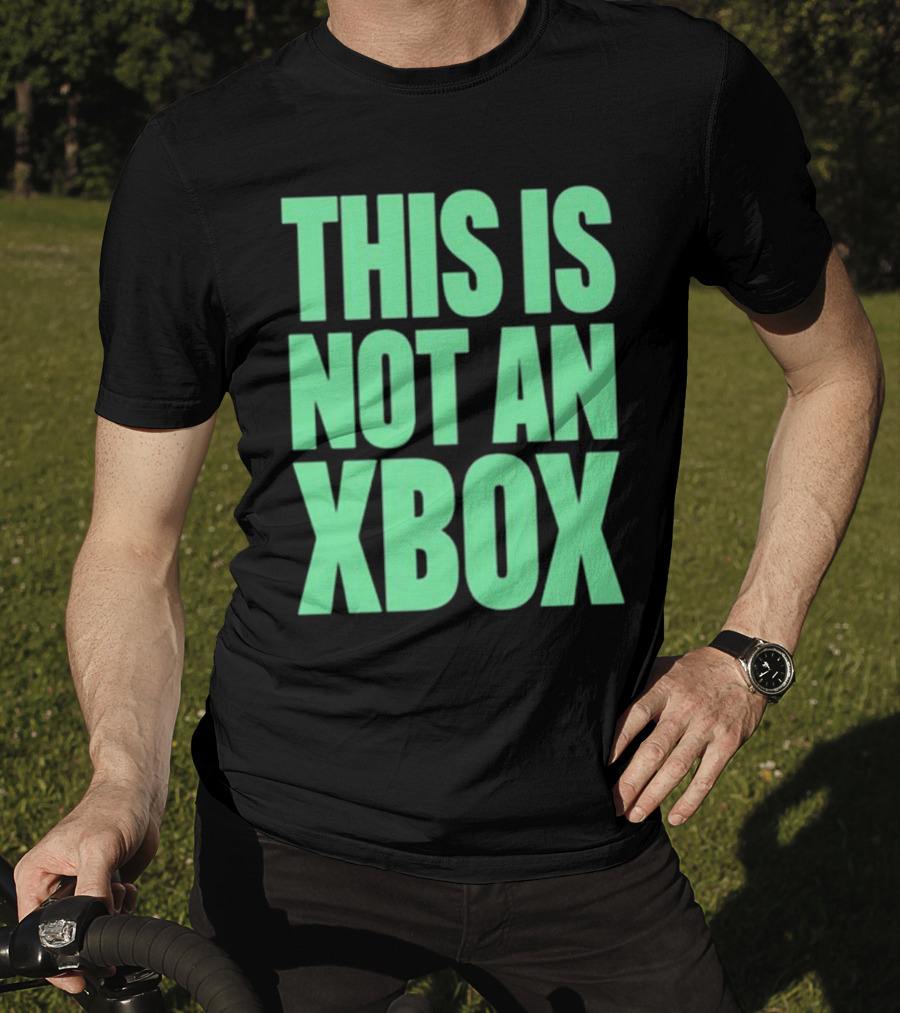 This Is Not An Xbox Gaming Console Fan Message T-Shirt