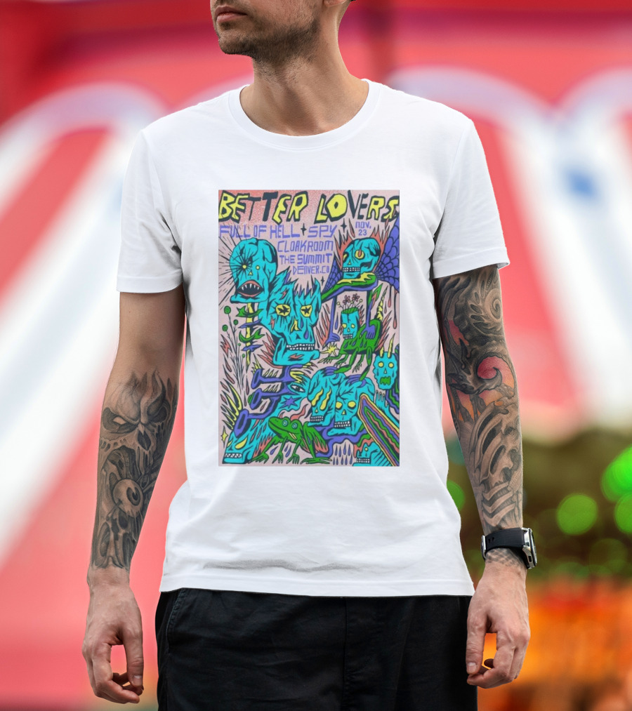 Better Lovers Full of Hell Spy Cloakroom The Summit Denver CO Nov 23 2024 Tour T-Shirt