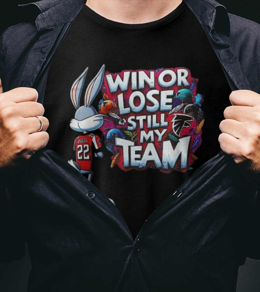 Win Or Lose Still My Team Atlanta Falcons Fan T-Shirt