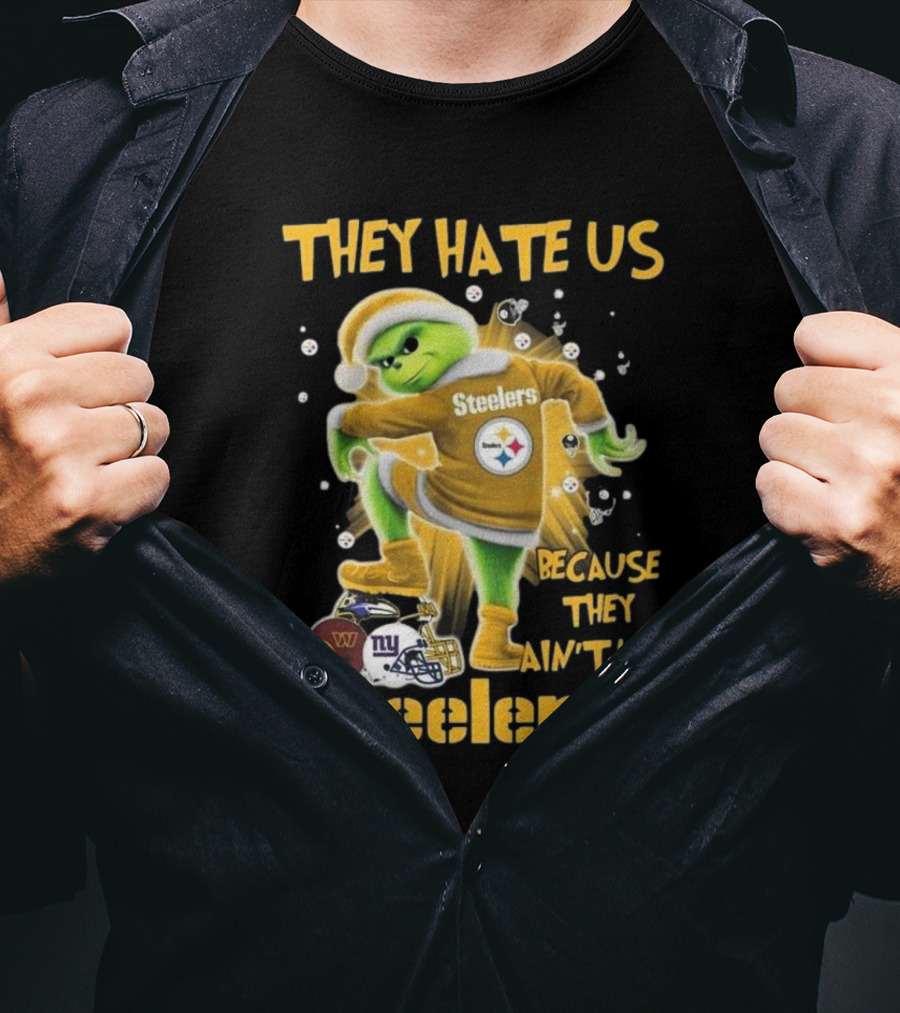 Pittsburgh Steelers Grinch They Hate Us Because They Ain’t Us NFL T-Shirt